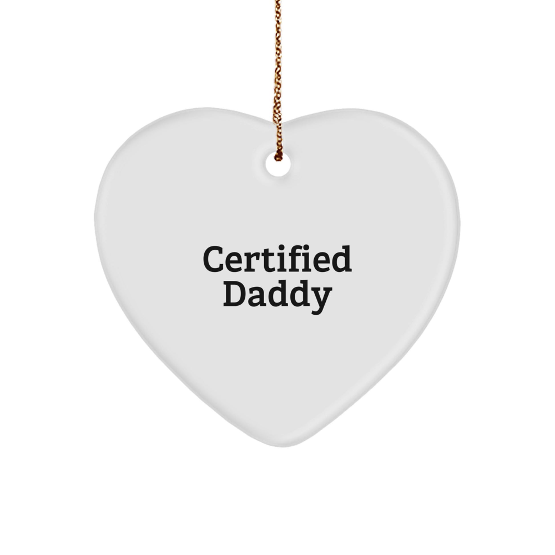 Funny 'Certified Daddy' Heart Ornament Gifts from Family for Daddy's Christmas - Image 1