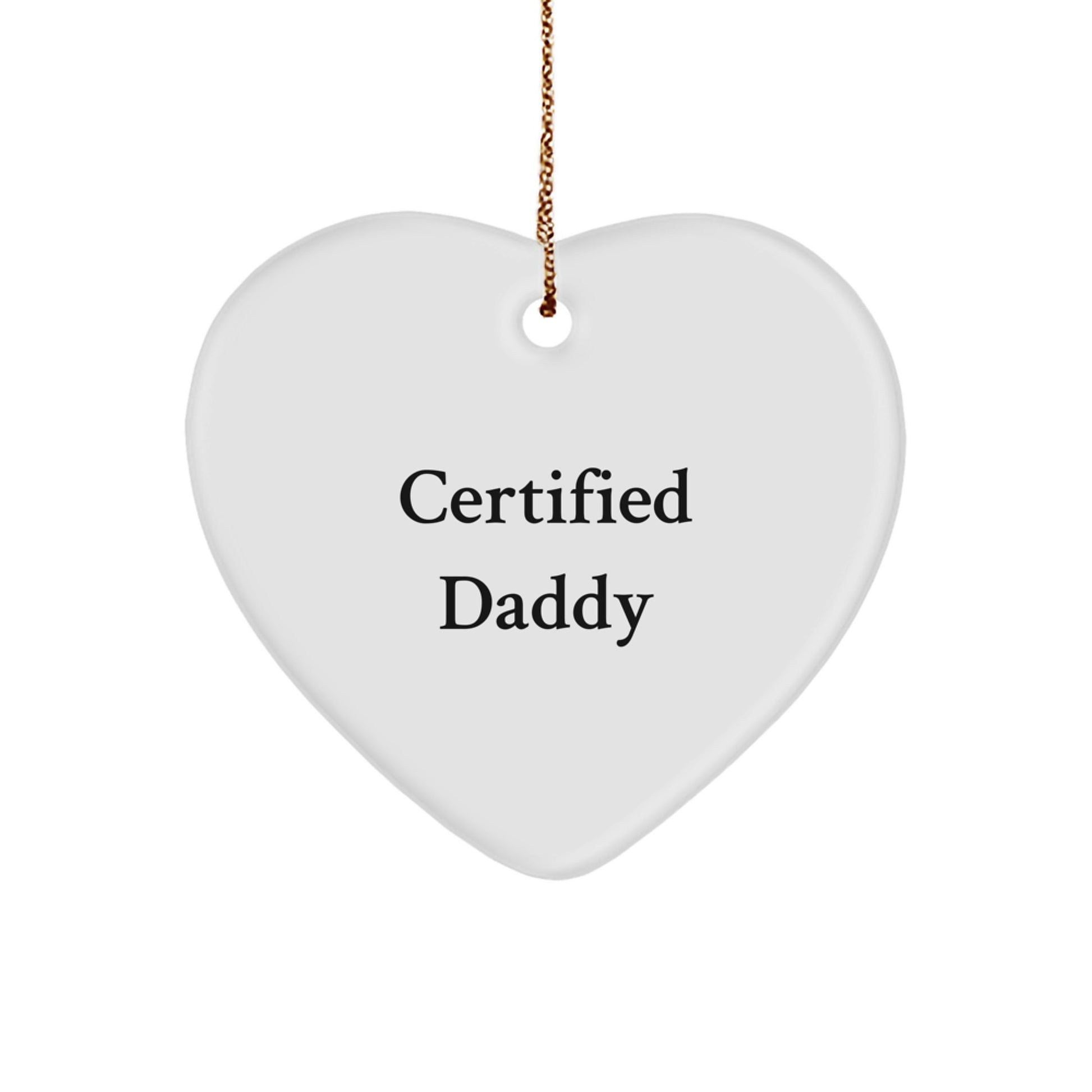 Funny Daddy Gifts - Certified Daddy Heart Ornament, Christmas Unique Gifts for Daddy from Family, Friends, or Coworkers - Image 1
