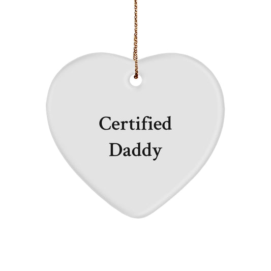 Funny Daddy Gifts - Certified Daddy Heart Ornament, Christmas Unique Gifts for Daddy from Family, Friends, or Coworkers - Image 1
