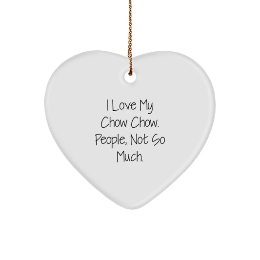 Funny Chow Chow Dog Gifts from Friends for Men, Women, and Family with Heart Ornament Quote, 'I Love My Chow Chow. People, Not So Much.' - Unique Christmas Unique Gifts - Image 1