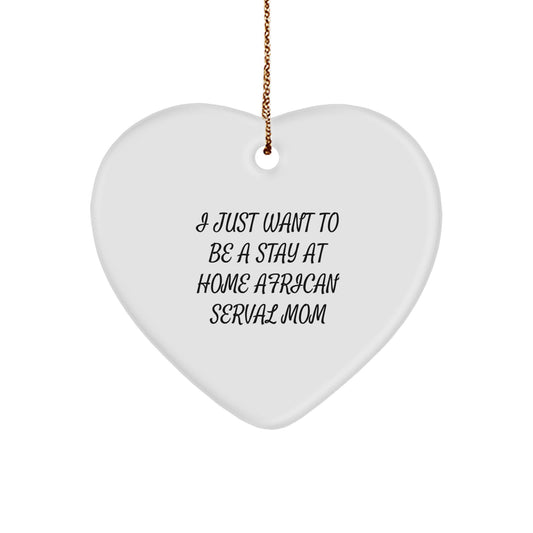 African Serval Cat Mom's Christmas Unique Gift, Heart Ornament for Friends, Funny Quote, Gifts from Family - Image 1