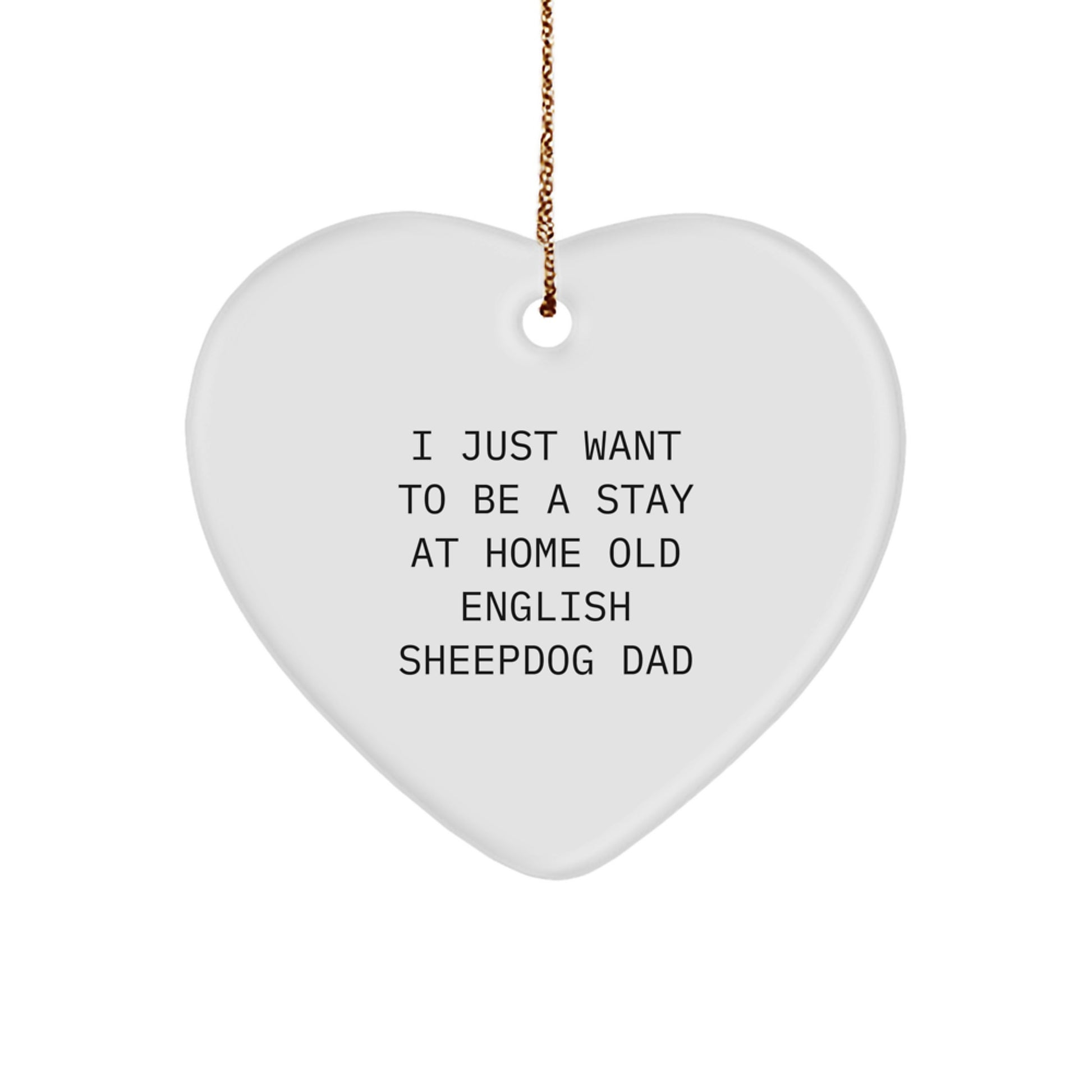 Old English SheepDog Dad Gifts from - Funny Quote Heart Ornament, Perfect for Christmas, Gifts for Old English SheepDog Lovers, Unique Men's or Women's Present - Image 1