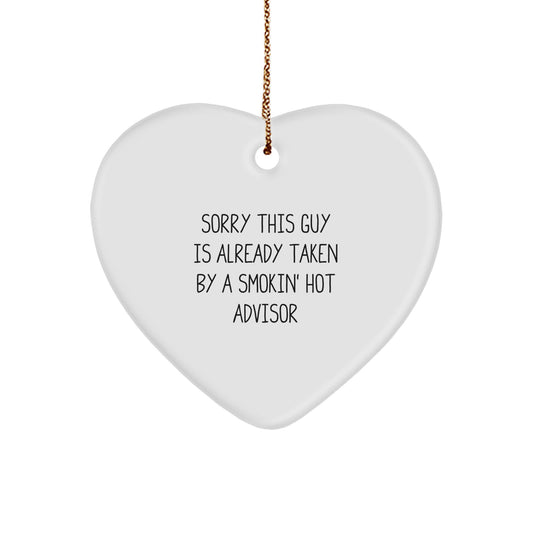 Funny Advisor Gifts, 'Sorry This Guy Is Already Taken' Heart Ornament for Christmas, Gifts from Friends to Family - Image 1