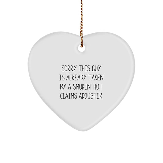 Funny Claims Adjuster Heart Ornament Gifts from Friends to Coworkers, Sorry This Guy Is Already Taken By A Smokin' Hot Claims Adjuster, White Heart Shaped, Christmas Unique Gifts - Image 1