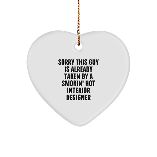 Interior Designer Heart Ornament Gifts from Friends for Christmas - 'Sorry This Guy Is Already Taken' - Image 1
