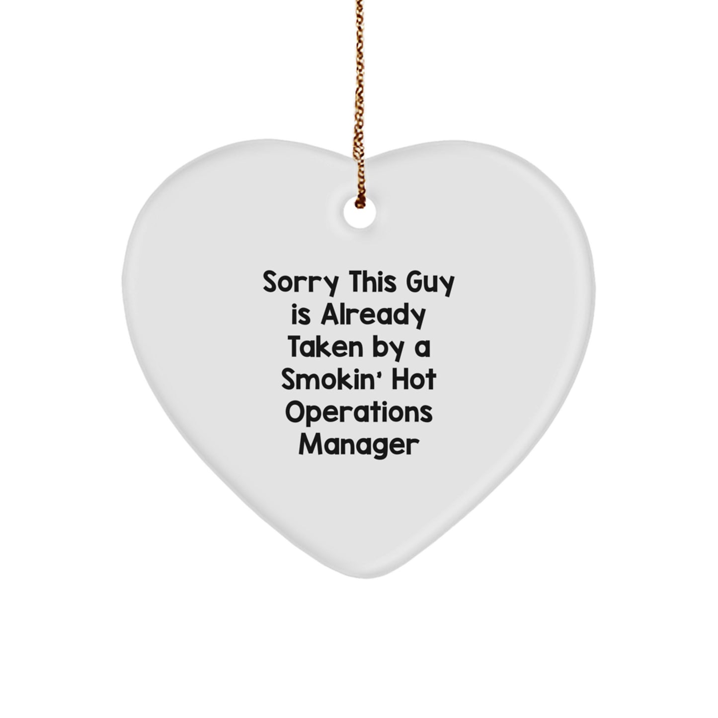 Funny Operations Manager Heart Ornament, Sorry This Guy Is Already Taken, Gifts from Coworkers, Perfect for Christmas - Image 1