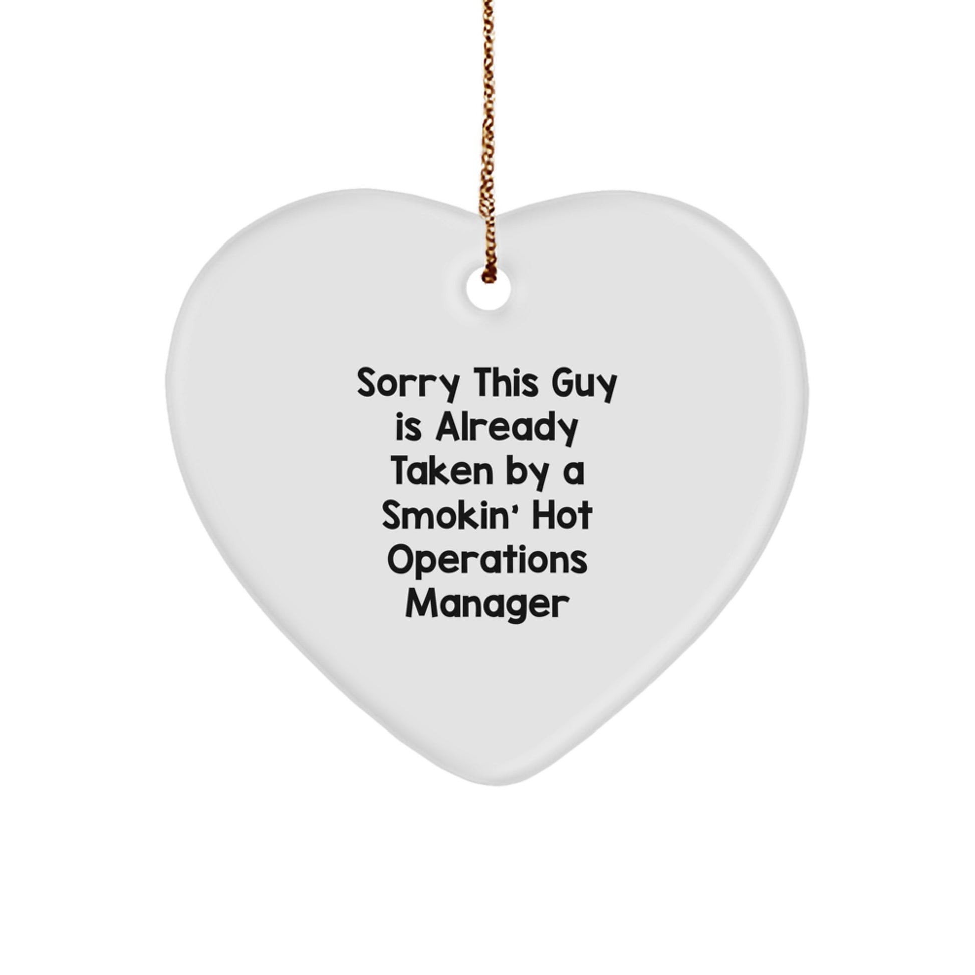 Funny Operations Manager Heart Ornament, Sorry This Guy Is Already Taken, Gifts from Coworkers, Perfect for Christmas - Image 1