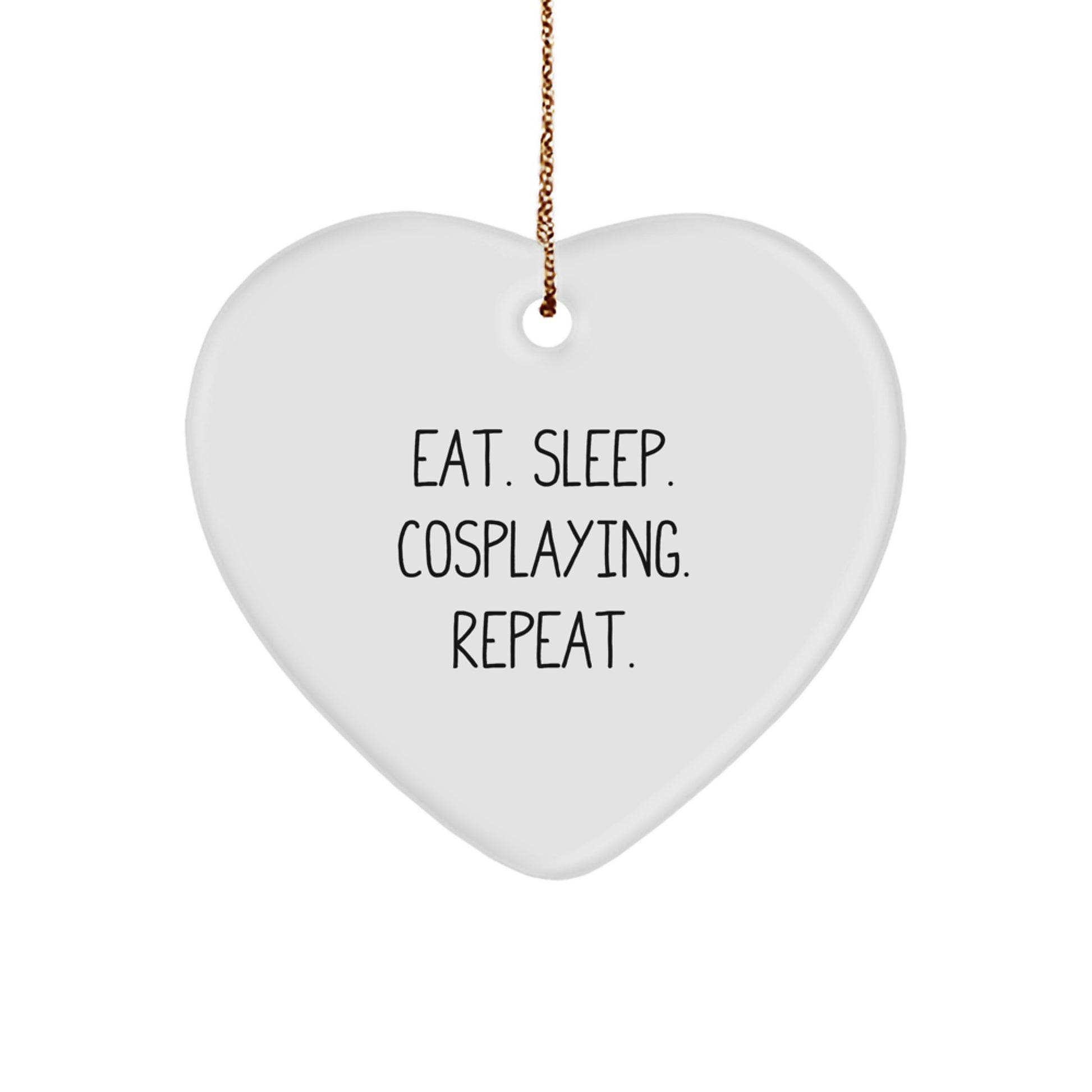 Cosplaying Heart Ornament, Eat. Sleep. Cosplaying. Repeat., Funny Christmas Unique Gift for Friends, Family, or Coworkers - Image 1