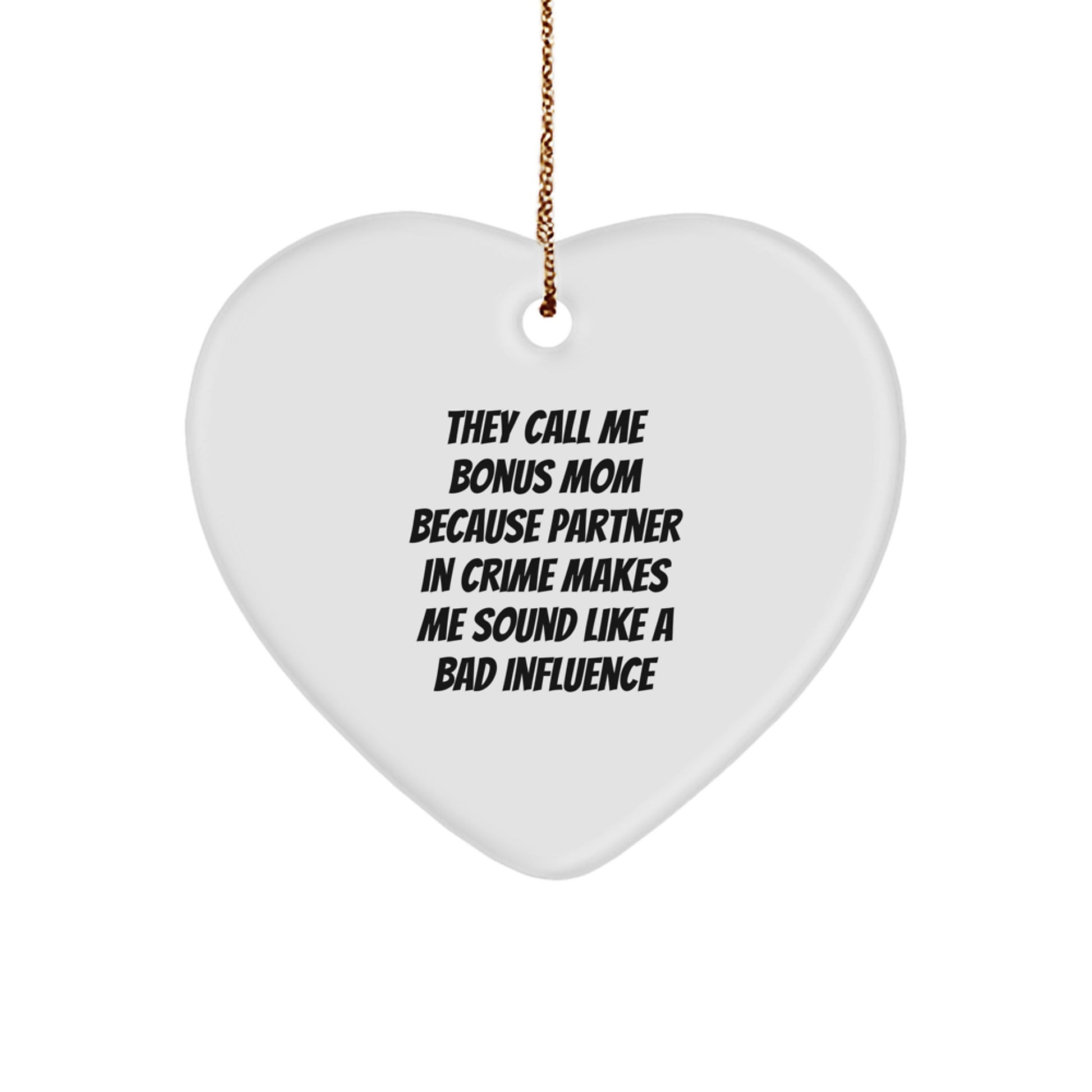 Funny Bonus Mom Gifts, Heart Ornament for Christmas, 'They Call Me Bonus Mom' Quote, Gifts from Mom to Bonus Mom, Unique Christmas Ornaments for Women, Family, Friends - Image 1
