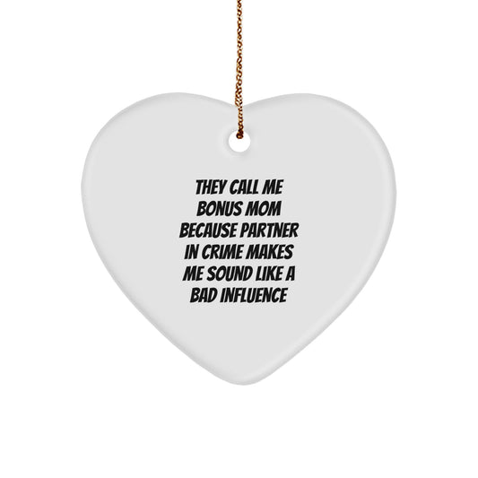 Funny Bonus Mom Gifts, Heart Ornament for Christmas, 'They Call Me Bonus Mom' Quote, Gifts from Mom to Bonus Mom, Unique Christmas Ornaments for Women, Family, Friends - Image 1