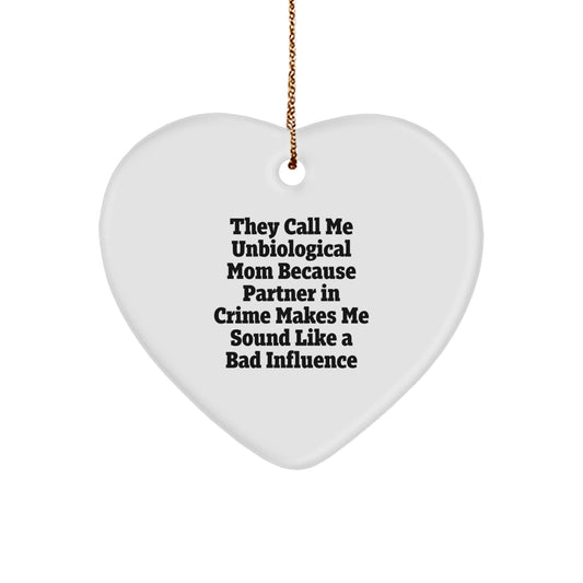 Funny Unbiological Mom Heart Ornament, Gifts from Men to Unbiological Mom, Unbiological Mom Gifts for Her, Christmas Unique Gifts - Image 1