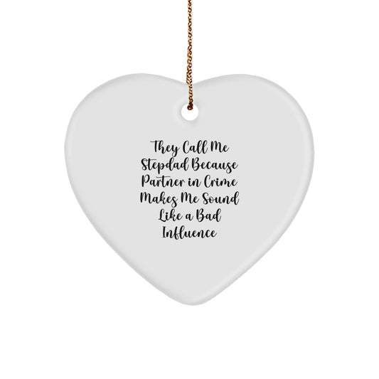 Funny Stepdad Gifts, Heart Ornament for Him, Gifts from Men, Gifts for Stepdad This Christmas - 'They Call Me Stepdad Because ...' - Unique Holiday Decor - Image 1