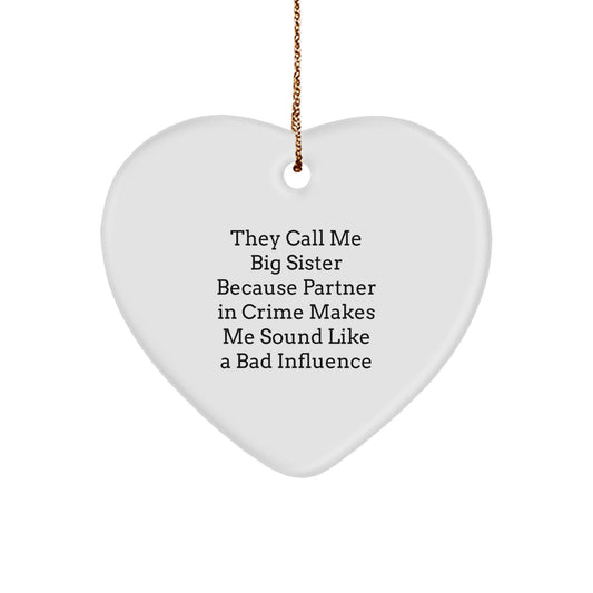 Big Sister Gifts from Family - Heart Ornament with Funny Quote - Perfect for Christmas - Image 1