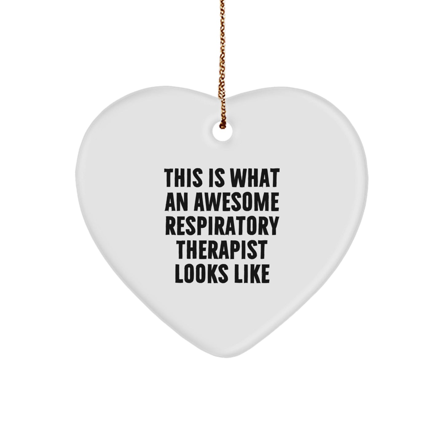 Gifts from Friends, Inspirational Respiratory Therapist Quotes, Heart Ornament for Christmas, 'This Is What An Awesome Respiratory Therapist Looks Like' Unique Gift for Respiratory Therapist - Image 1