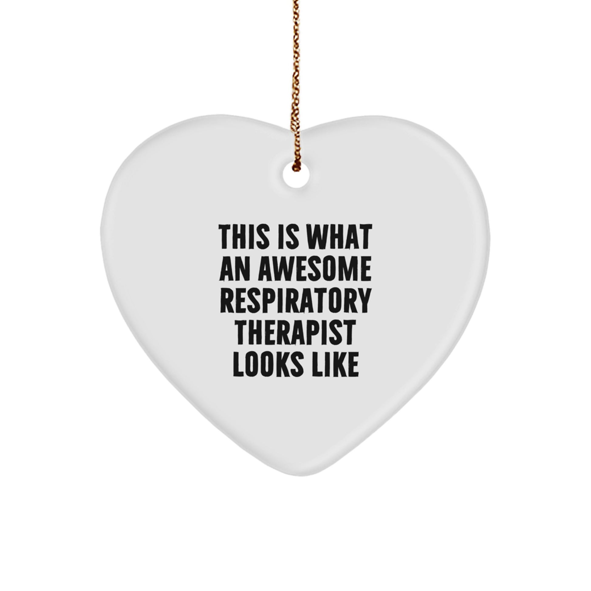 Gifts from Friends, Inspirational Respiratory Therapist Quotes, Heart Ornament for Christmas, 'This Is What An Awesome Respiratory Therapist Looks Like' Unique Gift for Respiratory Therapist - Image 1
