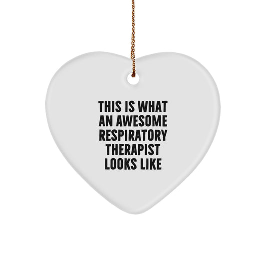 Gifts from Friends, Inspirational Respiratory Therapist Quotes, Heart Ornament for Christmas, 'This Is What An Awesome Respiratory Therapist Looks Like' Unique Gift for Respiratory Therapist - Image 1