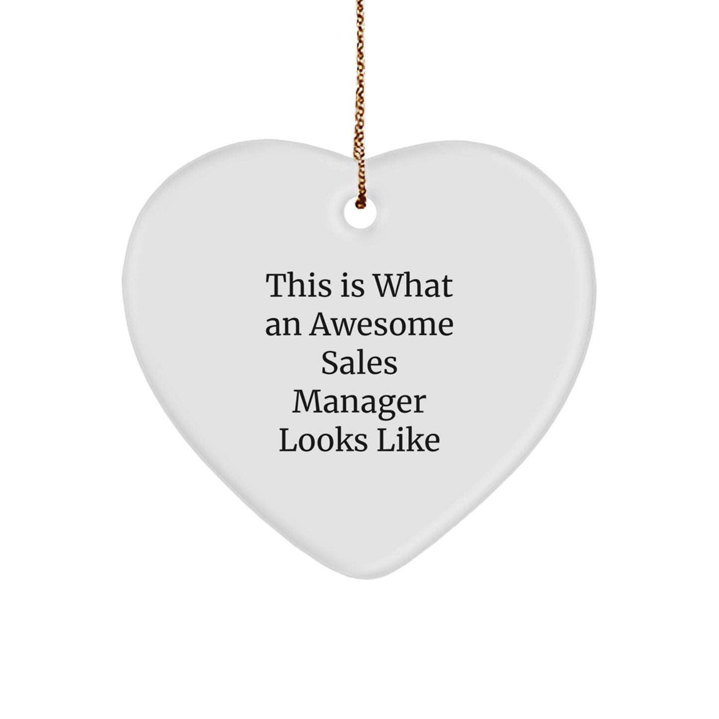 Funny Sales Manager Gifts from Friends or Coworkers - Heart Ornament with 'This Is What An Awesome Sales Manager Looks Like' Quote for Christmas - Image 1