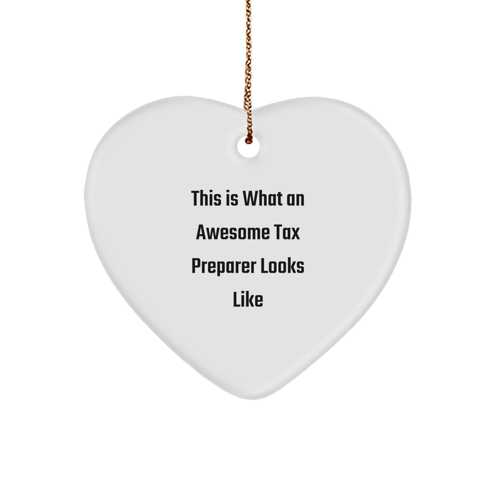 Tax Preparer Heart Ornament, Funny Quote Gifts from Men to Tax Preparer, for Christmas Unique Gifts - Image 1