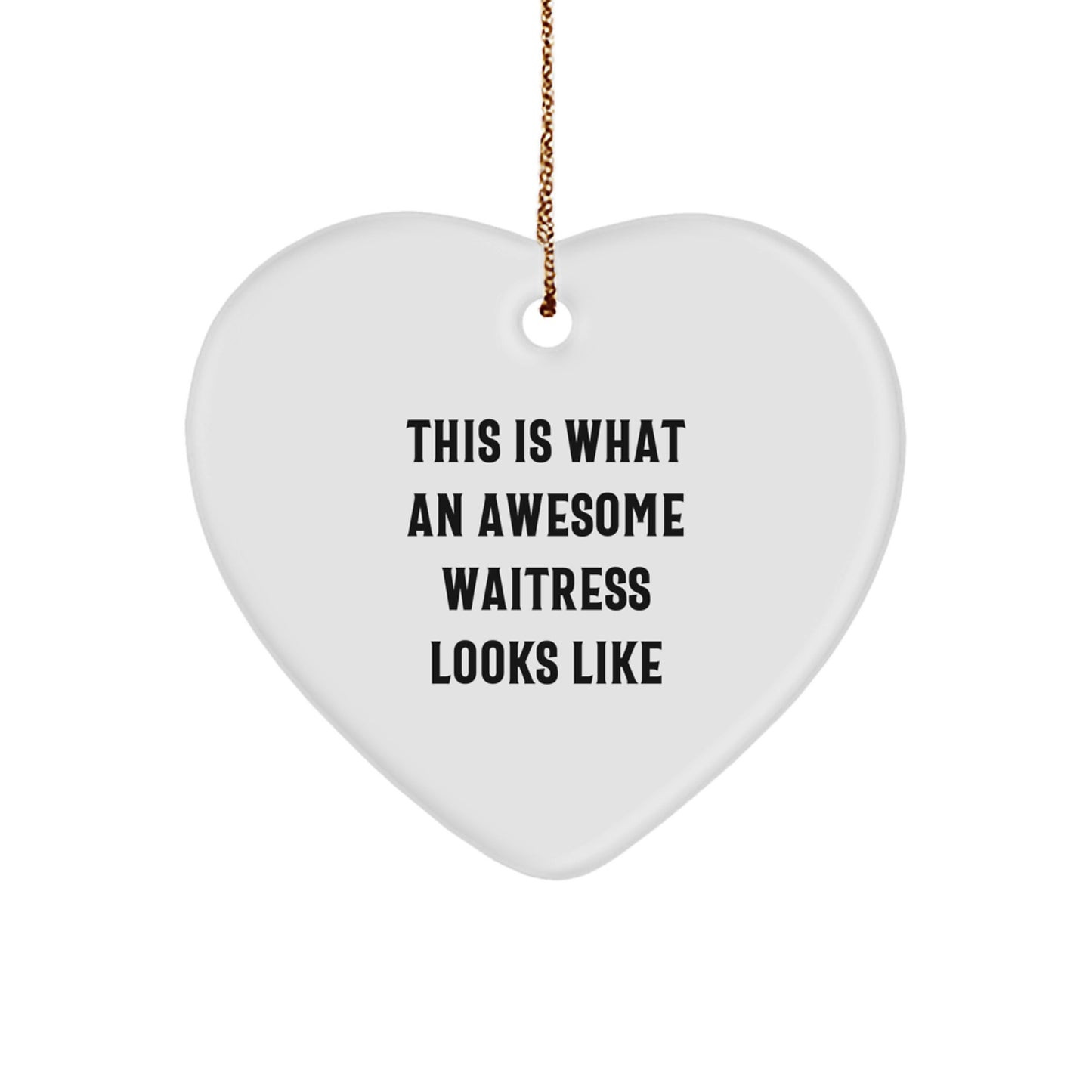 Waitress Gifts from Friends, Funny Heart Ornament This Is What An Awesome Waitress Looks Like, Christmas Unique - Image 1
