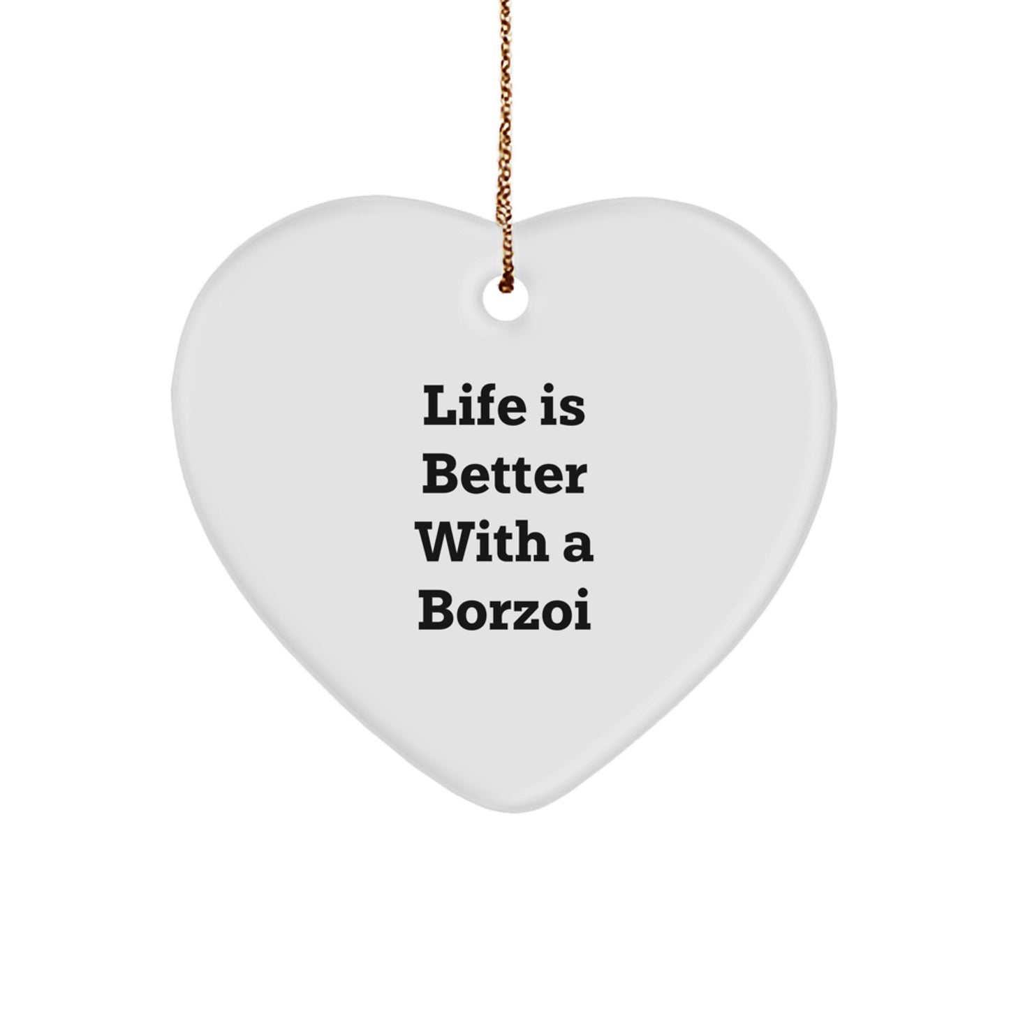 Borzoi Dog Lover Gifts from Friends, Christmas Unique Heart Ornaments, 'Life Is Better With A Borzoi', for Men, Women, or Family - Image 1