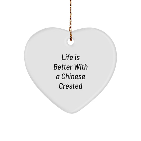 Gifts from Friends and Family - Chinese Crested Dog Heart Ornament with Inspirational Quote, 'Life Is Better With A Chinese Crested' - Unique Christmas Unique Gifts for Chinese Crested Dog Lovers - Image 1