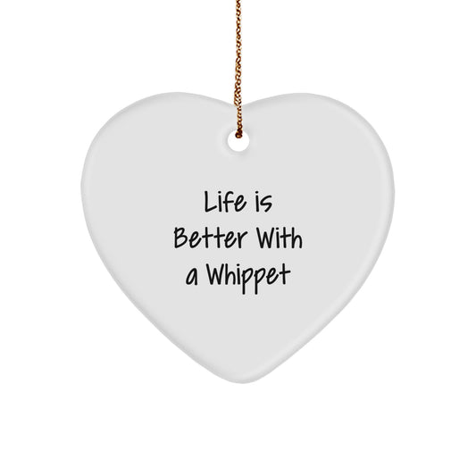 Whippet Dog Lovers Gift from Friends to Family - Heart Ornament with Quote 'Life Is Better With A Whippet' for Christmas - Image 1