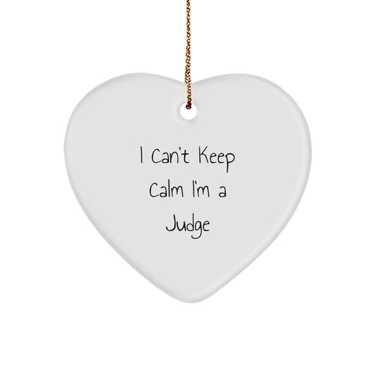 Funny Judge Gifts from Friends - 'I Can't Keep Calm I'm A Judge' Heart Ornament for Judge, Men, Women, or Coworkers - Image 1