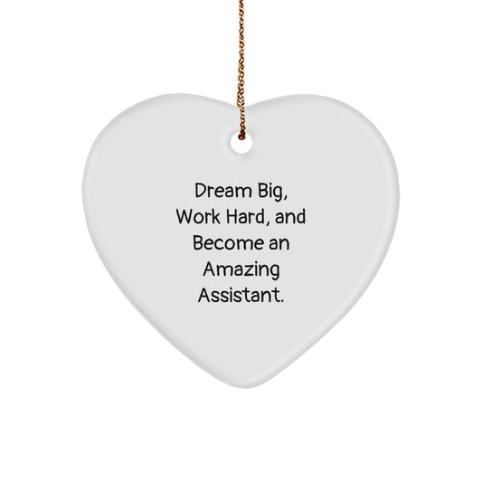 Funny Assistant Heart Ornament Gifts from Women for Christmas - 'Dream Big, Work Hard, And Become An Amazing Assistant.' - Image 1