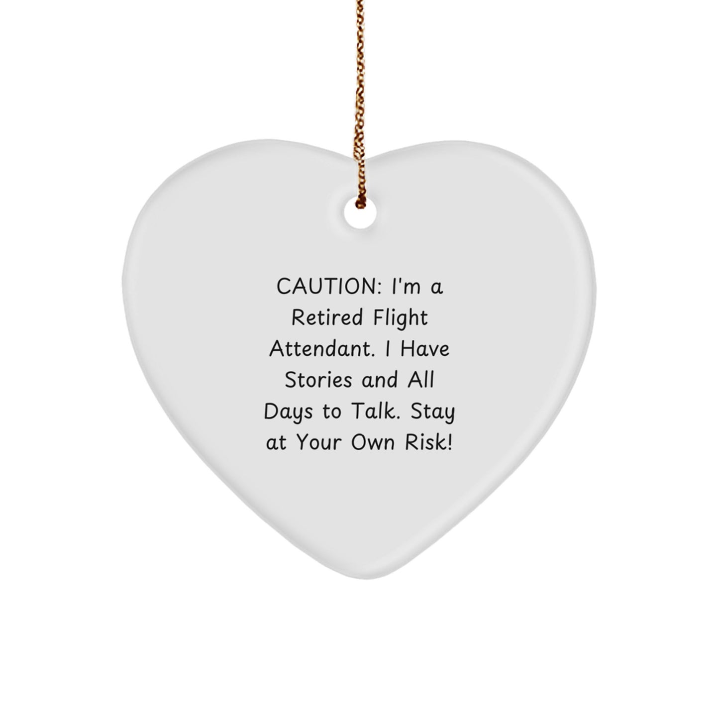 Funny Flight Attendant Gifts for Men - Caution: Stories Ahead! Heart Ornament with Gold Cord, Perfect for Christmas - Image 1