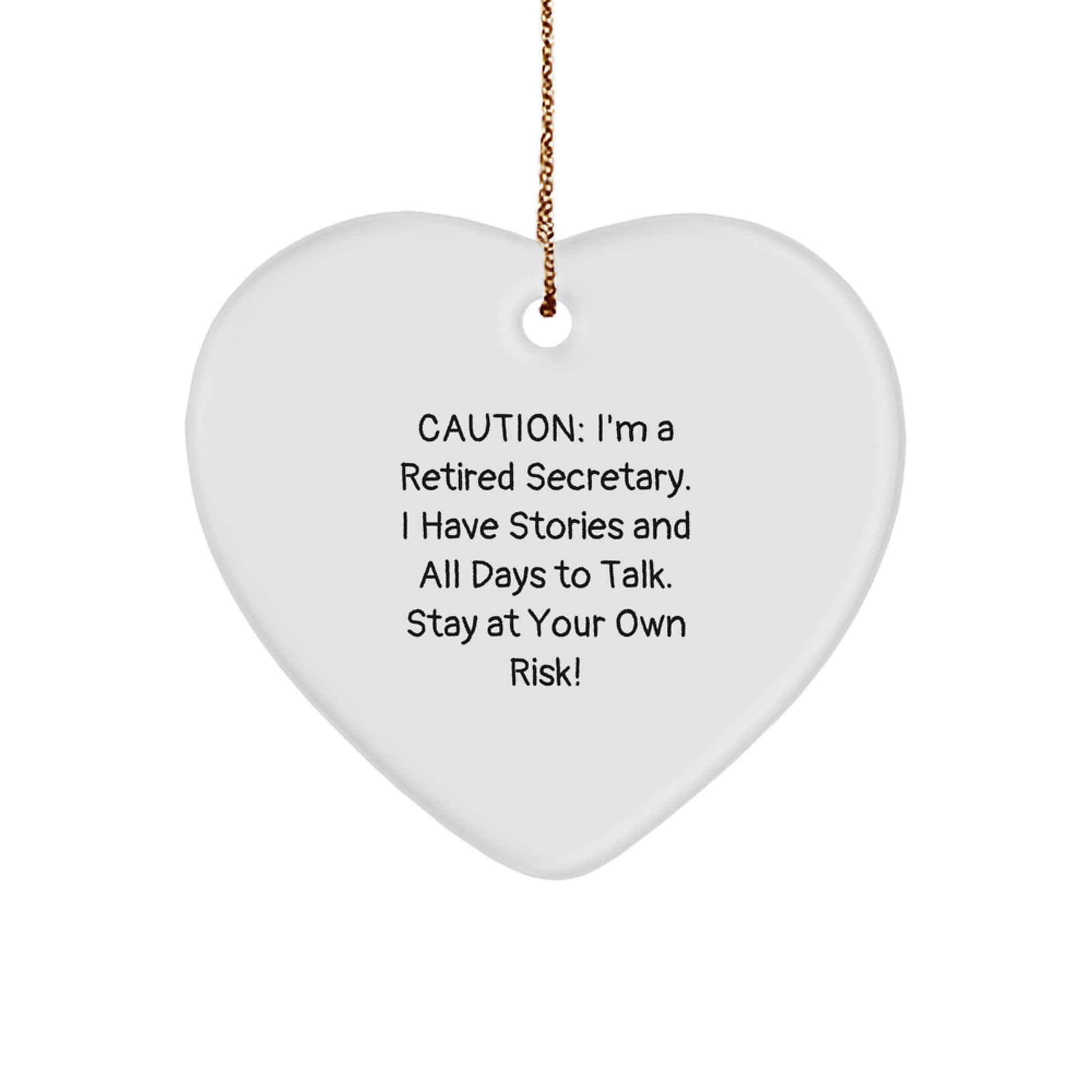 Funny Secretary Gifts from Men - 'Caution: I'm A Retired Secretary...' Heart Ornament for Christmas - Image 1