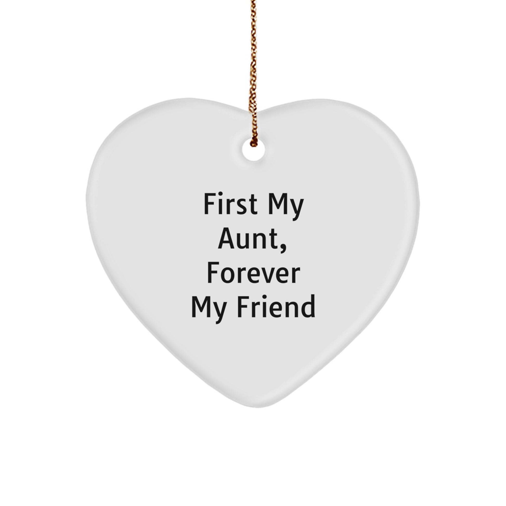 Aunt Gifts from Men, Heart Ornament with 'First My Aunt, Forever My Friend' Quote, Christmas Unique Gifts for Aunt - Image 1