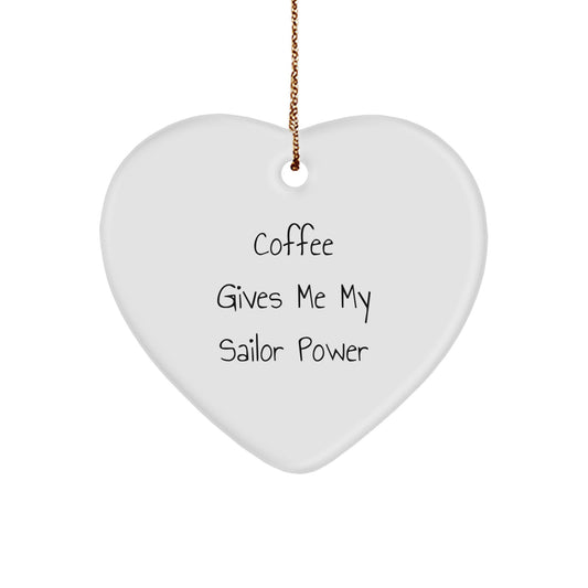Sailor's Heartfelt Power, Funny Sailor Gifts from Friends for Christmas, White Heart Ornament with Coffee Quote - Image 1