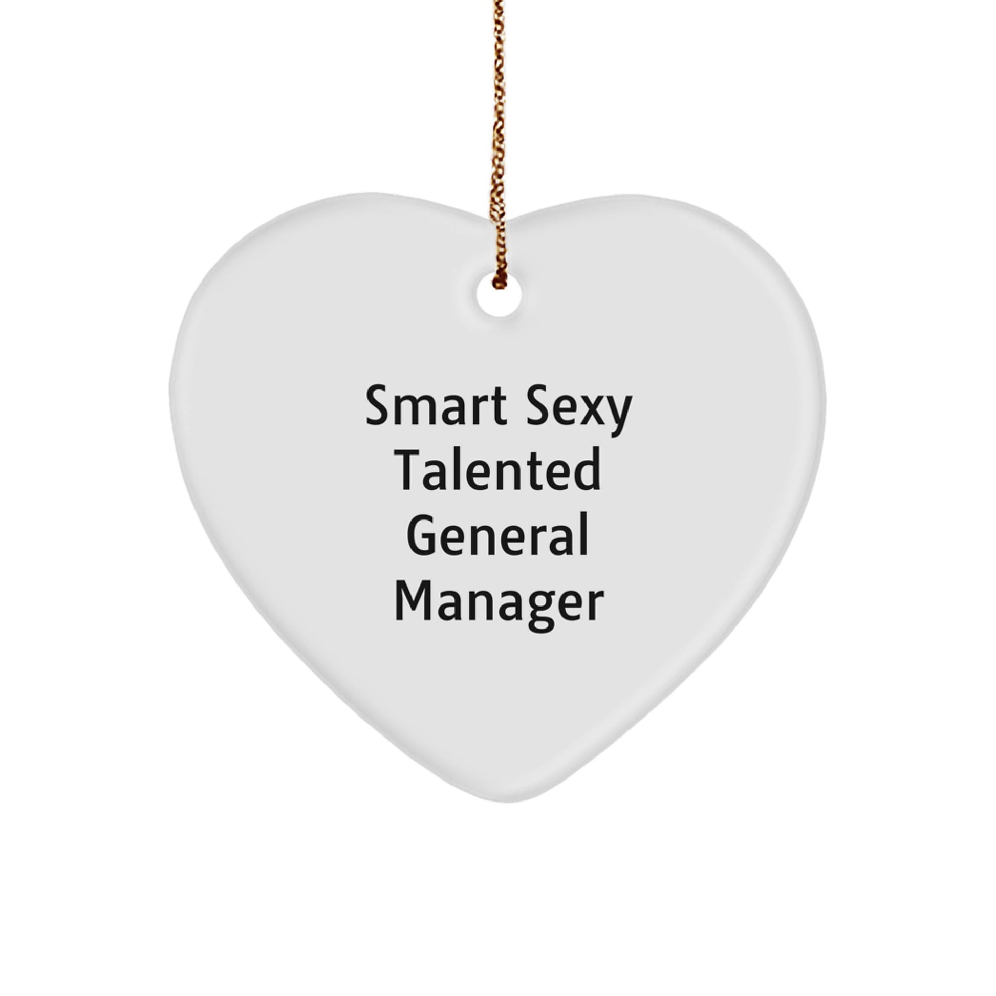 Smart Sexy Talented General Manager Heart Ornament, Funny Quote Gift for General Manager, Christmas Unique Gifts from Friends, Coworkers, Family - Image 1