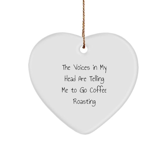 Funny Coffee Roasting Gifts for Friends from - Heart Ornament with The Voices In My Head Are Telling Me To Go Coffee Roasting Quote, Christmas Unique Present for Coffee Lovers - Image 1