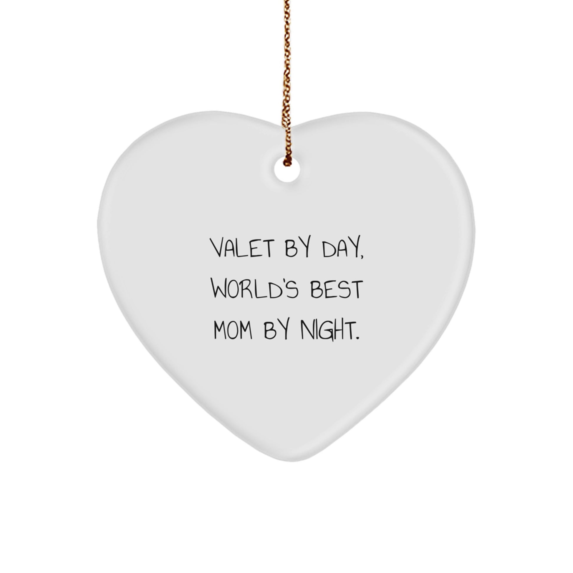 Valet Gifts from Friends and Family, Heart Ornament Quote 'Valet By Day, World's Best Mom By Night.' for Christmas, Unique Gifts for Him - Image 1
