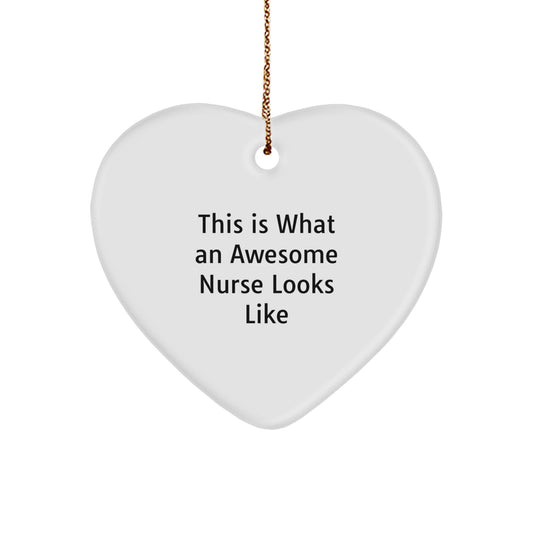 Gifts from Men for Awesome Nurses - Heart Ornament with Quote 'This Is What An Awesome Nurse Looks Like' for Christmas - Image 1