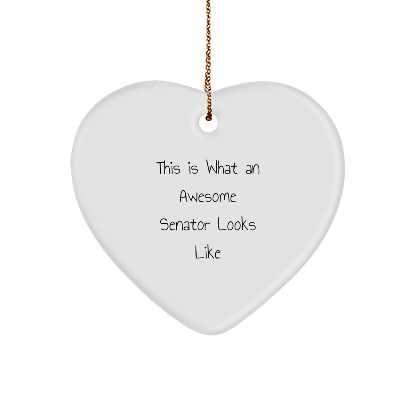 Senator Heart Ornament, 'This Is What An Awesome Senator Looks Like' Funny Gift for Men, Women, or Friends, Christmas Unique Gifts from Friends, Family, or Coworkers - Image 1