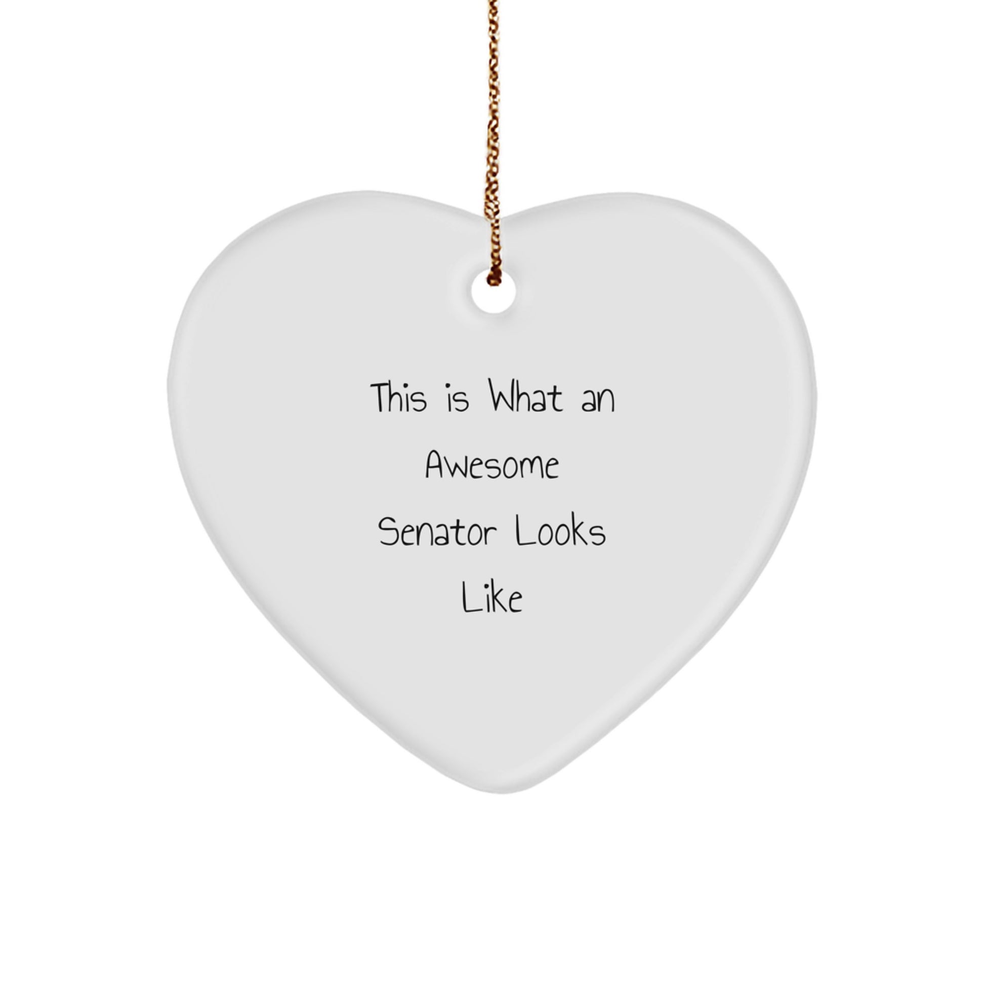 Senator Heart Ornament, 'This Is What An Awesome Senator Looks Like' Funny Gift for Men, Women, or Friends, Christmas Unique Gifts from Friends, Family, or Coworkers - Image 1