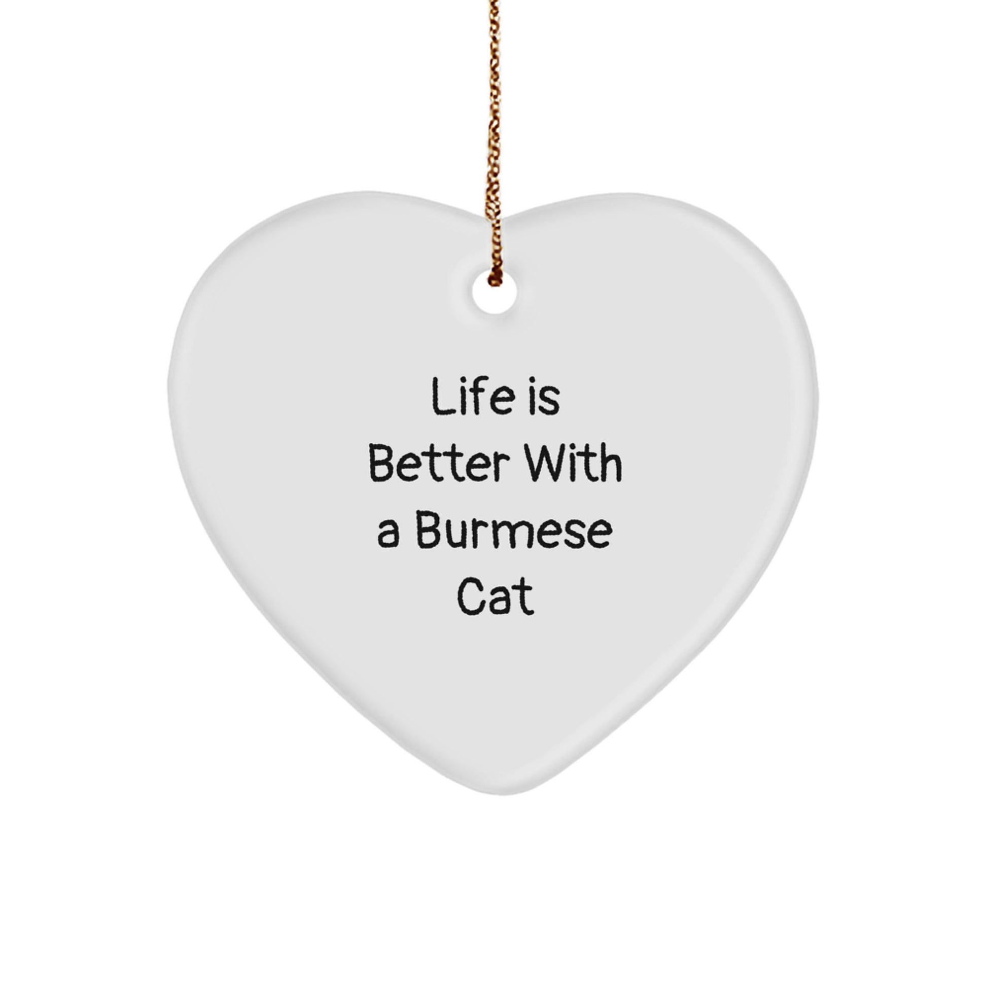Burmese Cat Lovers Gifts, Heart Ornament 'Life Is Better With A Burmese Cat' for Women, Friends, Family, Coworkers, Home Decor, Christmas Unique Gifts from Men - Image 1