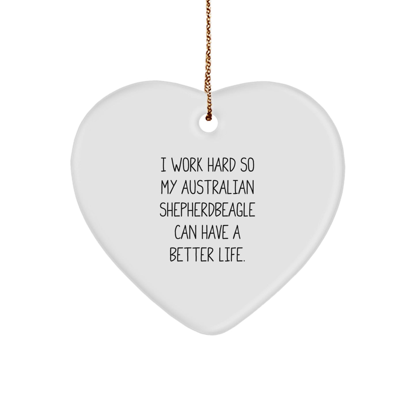 Inspirational Australian Shepherd Dog Gifts, Funny Quote Heart Ornament for Christmas, Gifts from Men to Australian Shepherd Dog Lovers, Perfect Unique Present - Image 1