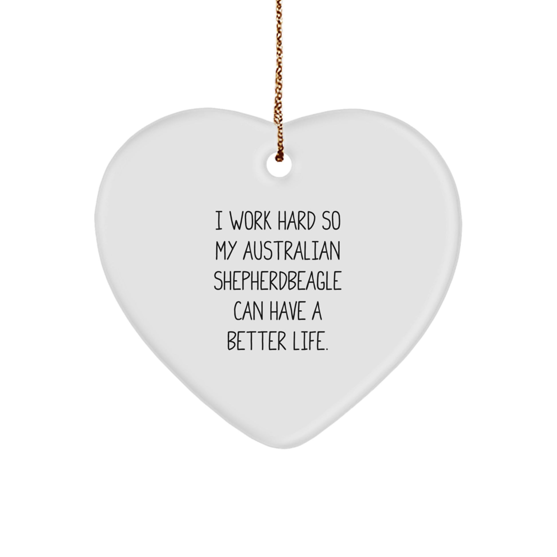 Inspirational Australian Shepherd Dog Gifts, Funny Quote Heart Ornament for Christmas, Gifts from Men to Australian Shepherd Dog Lovers, Perfect Unique Present - Image 1
