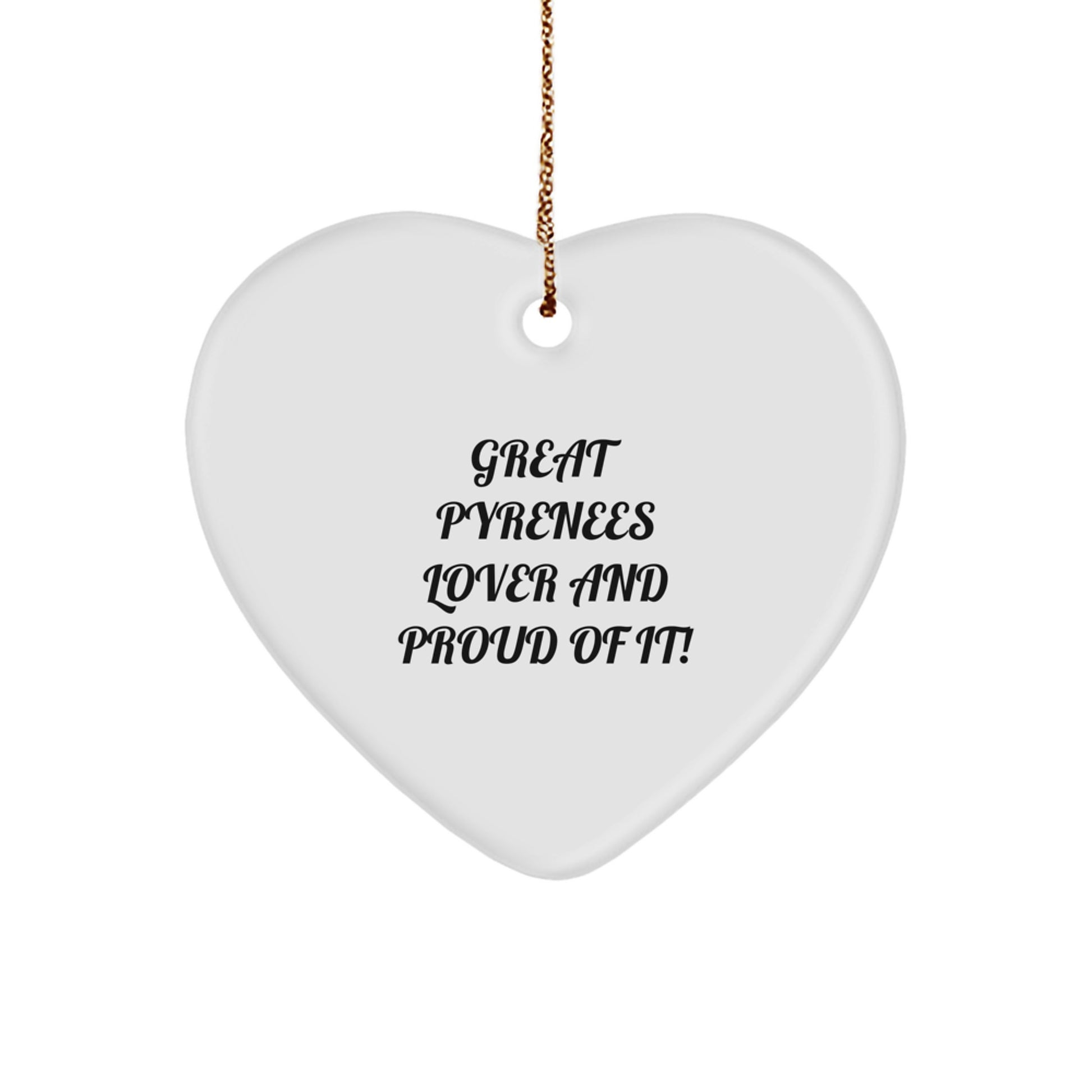Great Pyrenees Dog Lover Gifts from Family, Heart Ornament for Great Pyrenees Dog and Friends, Funny Christmas Ornament for Home Decor, 'Great Pyrenees Lover And Proud Of It!' - Image 1