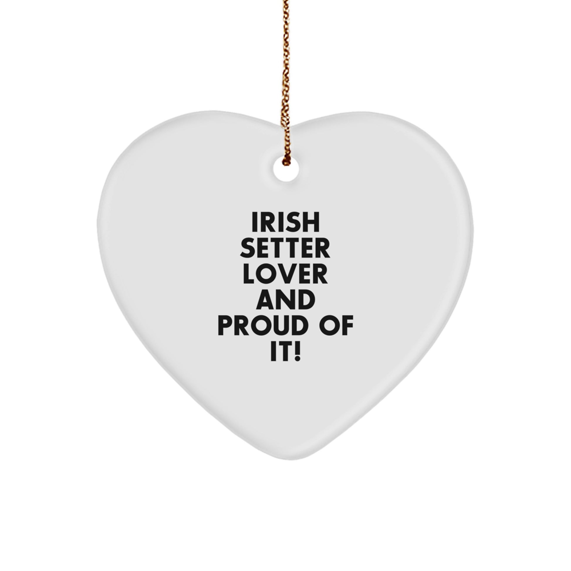 Irish Setter Dog Lover Gifts, Irish Setter Heart Ornament, Christmas Unique Gifts from Friends, Irish Setter Dog Gifts for Men, Women, or Family, 'Irish Setter Lover And Proud Of It!' Quote - Image 1