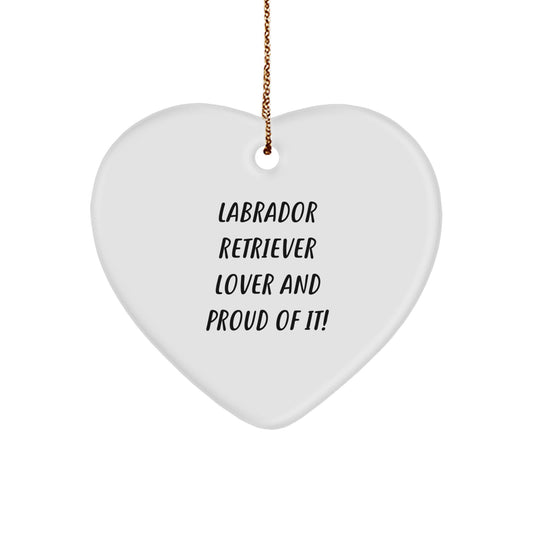 Labrador Retriever Dog Lovers Gifts from Friends, 'Labrador Retriever Lover And Proud Of It!' Heart Ornament for Christmas - Image 1