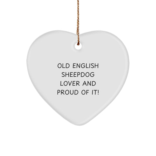 Old English SheepDog Heart Ornament, Gifts from Old English SheepDog Lovers for Old English SheepDog, Funny Christmas Unique Gifts, Heart Shaped, White, 'Old English SheepDog Lover And Proud Of It!' - Image 1