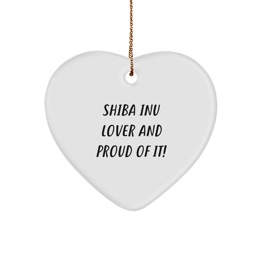 Shiba Inu Dog Lover Gifts, Heart Ornament, Funny Quote, 'Shiba Inu Lover And Proud Of It!', Christmas Unique Gifts for Her, Him, Friends, Family - Image 1