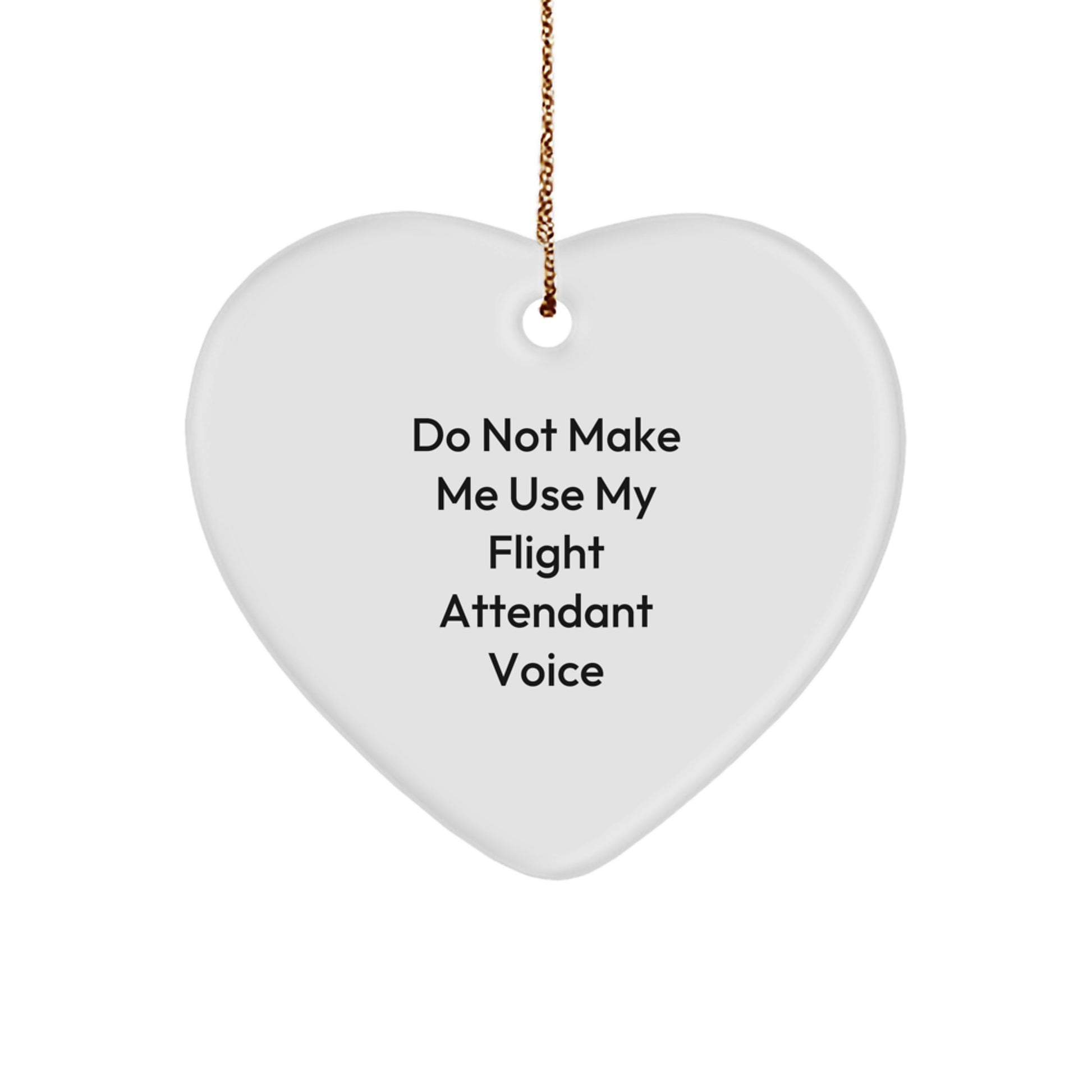 Flight Attendant Heart Ornament Gifts from Friends to Flight Attendants, 'Do Not Make Me Use My Flight Attendant Voice', Christmas Unique Gifts - Image 1