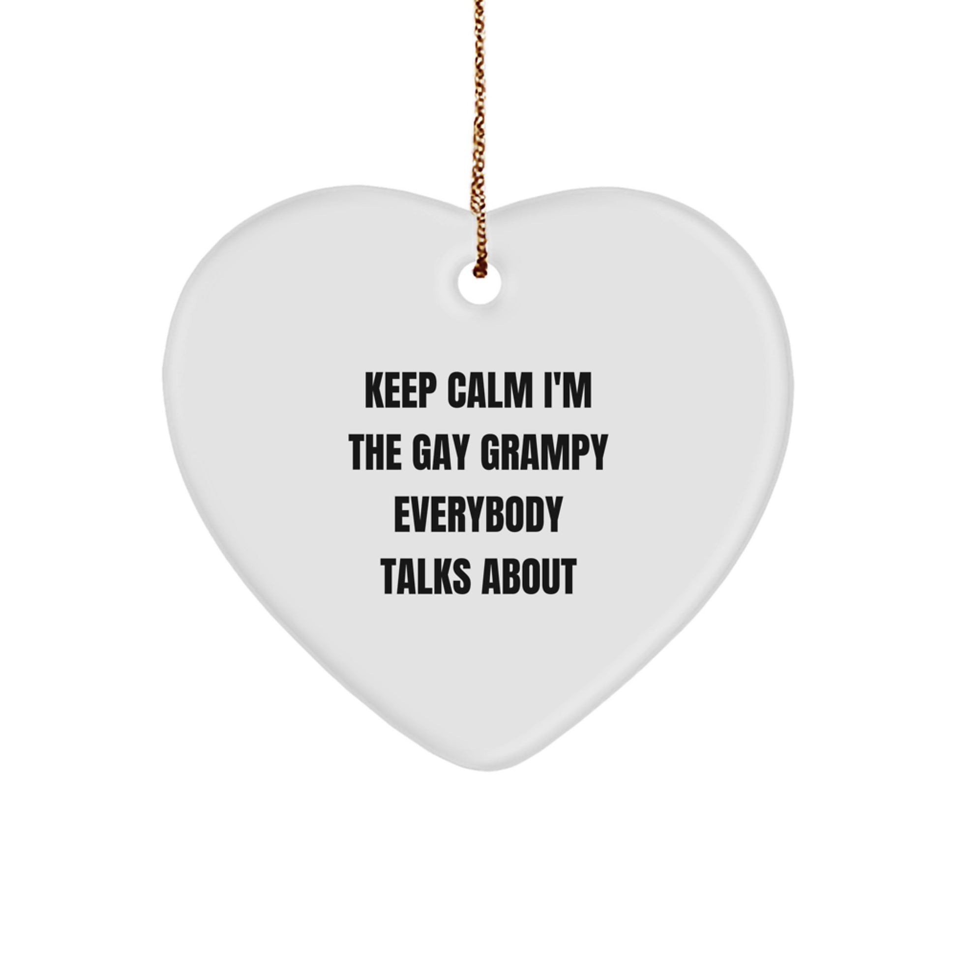 Funny Grampy Heart Ornament Gifts from Men to Grampy, Keep Calm I'm The Gay Grampy Everybody Talks About, Christmas Decorations - Image 1