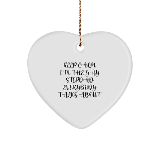 Funny Stepdad Heart Ornament, Keep Calm I'm The Gay Stepdad Everybody Talks About, Christmas Unique Gifts for Men, Unique Gifts from Family - Image 1