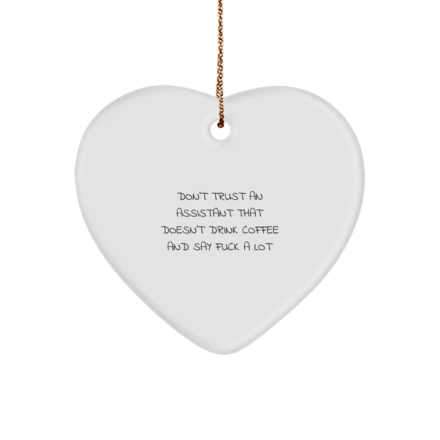 Funny Assistant Gifts from Friends for Christmas - Heart Ornament with 'Don't Trust' Quote, Perfect for Coworkers - Image 1